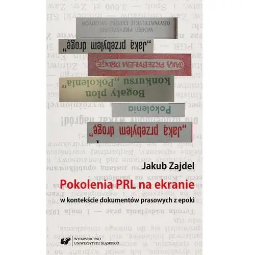 Pokolenia prl na ekranie w kontekście dokumentów prasowych z epoki