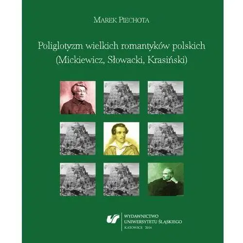 Poliglotyzm wielkich romantyków polskich (mickiewicz, słowacki, krasiński), AZ#9FE4772EEB/DL-ebwm/pdf
