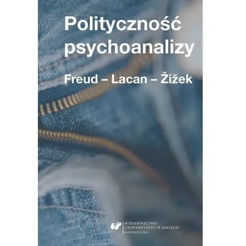 Polityczność psychoanalizy Uniwersytet śląski