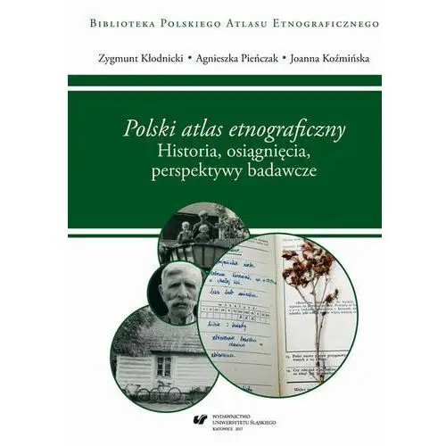 "polski atlas etnograficzny". historia, osiągnięcia, perspektywy badawcze - zygmunt kłodnicki, joanna koźmińska, agnieszka pieńczak (pdf) Uniwersytet śląski