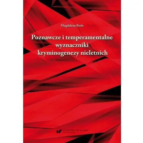 Poznawcze i temperamentalne wyznaczniki kryminogenezy nieletnich