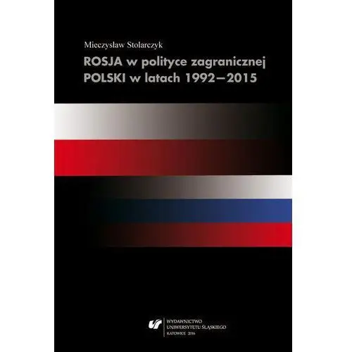 Rosja w polityce zagranicznej polski w latach 1992-2015