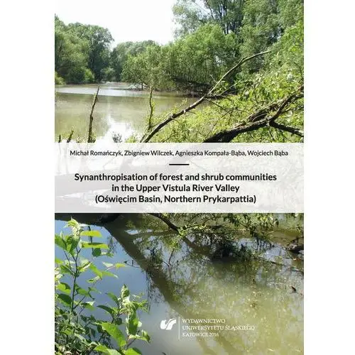 Synanthropisation of forest and shrub communities in the upper vistula river valley (oświęcim basin, northern prykarpattia), AZ#A046C3E5EB/DL-ebwm/pdf