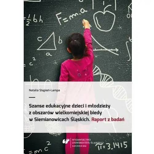 Szanse edukacyjne dzieci i młodzieży z obszarów wielkomiejskiej biedy w siemianowicach śląskich. raport z badań, 9D812782EB