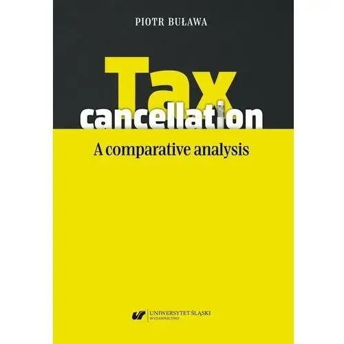 Tax cancellation: a comparative analysis Uniwersytet śląski