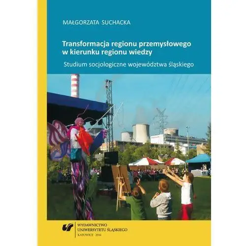 Transformacja regionu przemysłowego w kierunku regionu wiedzy