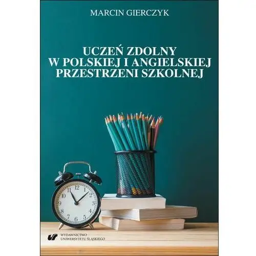 Uczeń zdolny w polskiej i angielskiej przestrzeni szkolnej. studium komparatystyczne