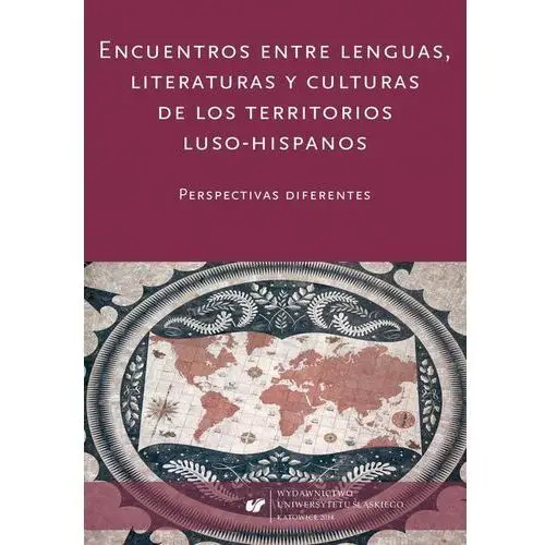 Uniwersytet śląski Encuentros entre lenguas, literaturas y culturas de los territorios luso-hispanos