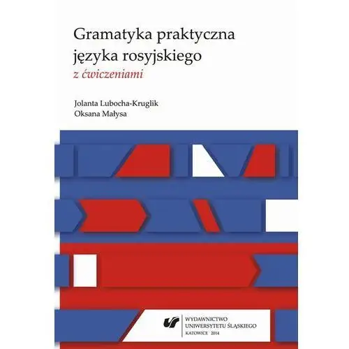 Uniwersytet śląski Gramatyka praktyczna języka rosyjskiego z ćwiczeniami