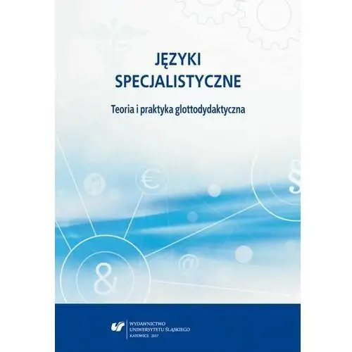 Uniwersytet śląski Języki specjalistyczne. teoria i praktyka glottodydaktyczna