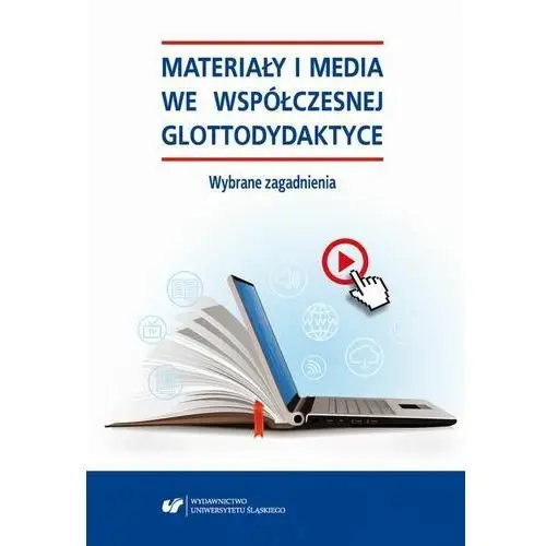 Uniwersytet śląski Materiały i media we współczesnej glottodydaktyce. wybrane zagadnienia