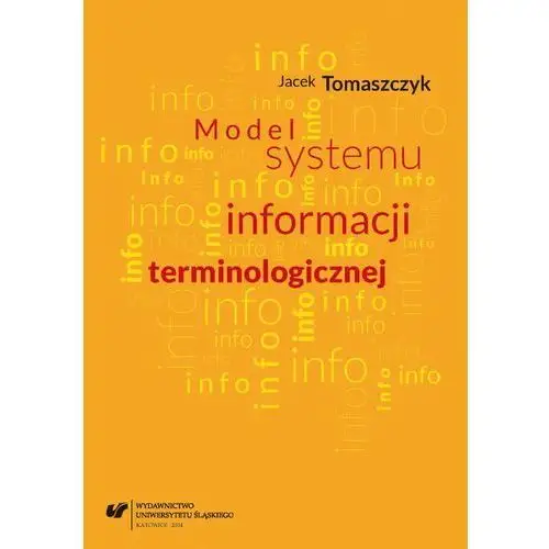 Uniwersytet śląski Model systemu informacji terminologicznej
