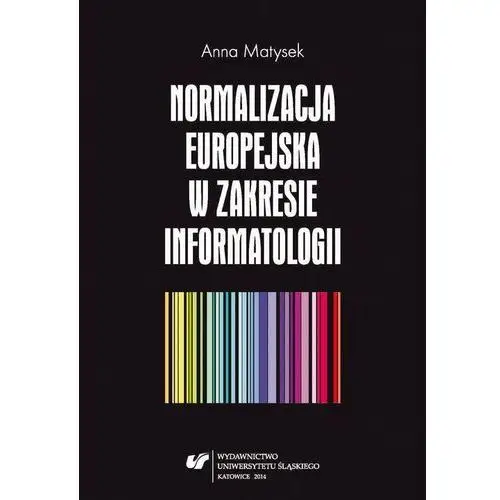 Uniwersytet śląski Normalizacja europejska w zakresie informatologii