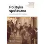 Uniwersytet śląski Polityka społeczna. rozważania o teorii i praktyce Sklep on-line