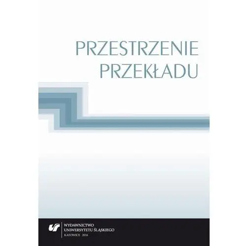 Uniwersytet śląski Przestrzenie przekładu