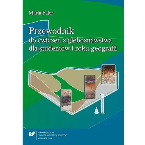 Uniwersytet śląski Przewodnik do ćwiczeń z gleboznawstwa dla studentów i roku geografii