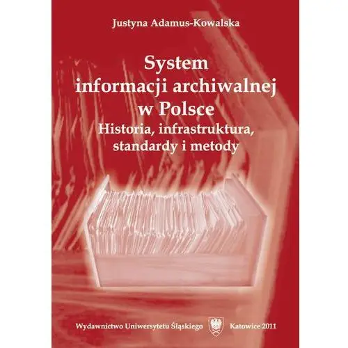 Uniwersytet śląski System informacji archiwalnej w polsce