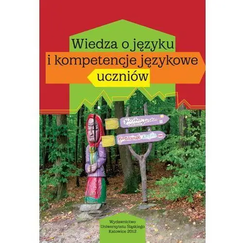 Uniwersytet śląski Wiedza o języku i kompetencje językowe uczniów