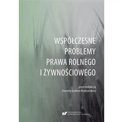 Współczesne problemy prawa rolnego i żywnościowego Uniwersytet śląski