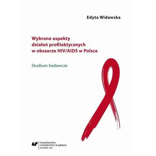 Wybrane aspekty działań profilaktycznych w obszarze hiv/aids w polsce, AZ#1564D3FCEB/DL-ebwm/pdf