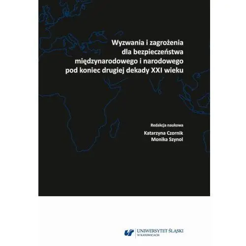 Wyzwania i zagrożenia dla bezpieczeństwa międzynarodowego i narodowego pod koniec drugiej dekady xxi wieku