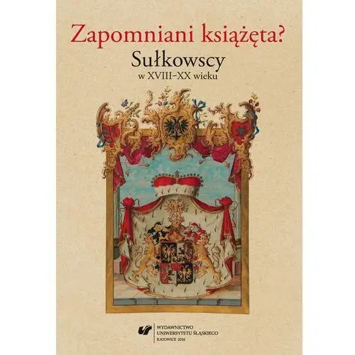 Zapomniani książęta? sułkowscy w xviii-xx wieku, AZ#363C26D0EB/DL-ebwm/pdf