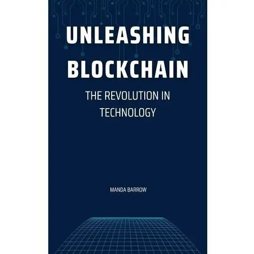 Unleashing Blockchain