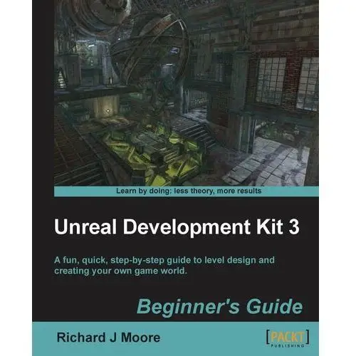 Unreal Development Kit Beginner's Guide