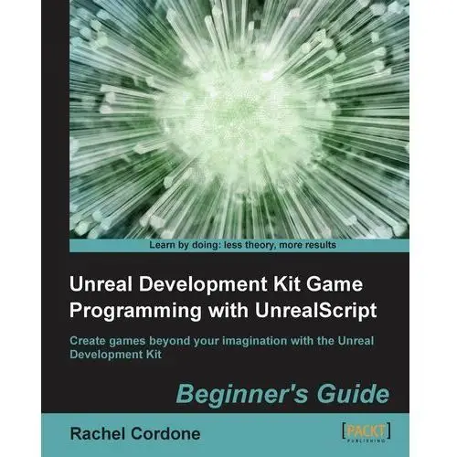 Unreal Development Kit Game Programming with UnrealScript