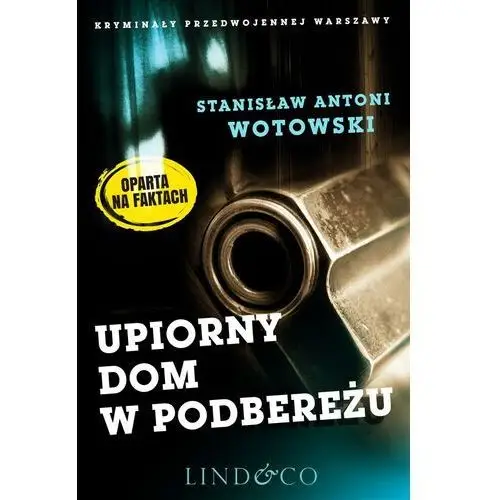 Upiorny dom w podbereżu. kryminały przedwojennej warszawy. tom 4