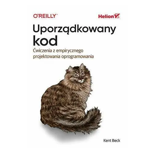 Uporządkowany kod. Ćwiczenia z empirycznego projektowania oprogramowania