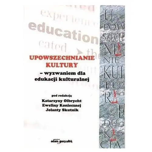 Upowszechnianie kultury wyzwaniem dla edukacji