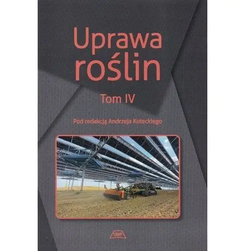 Uprawa roślin Tom 4