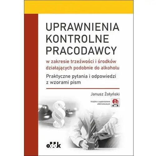 Uprawnienia kontrolne pracodawcy w zakresie trzeźwości i środków działających podobnie do alkoholu