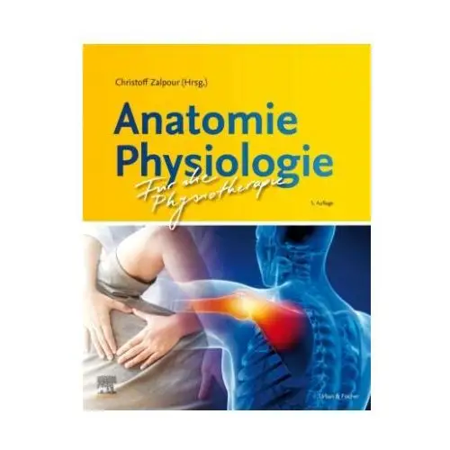 Anatomie Physiologie für die Physiotherapie