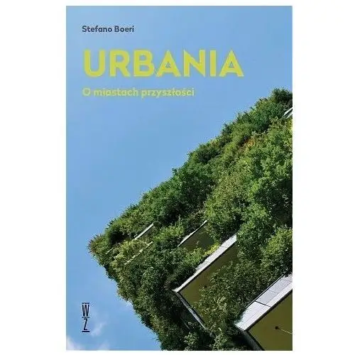 Urbania. O miastach przyszłości