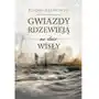 Gwiazdy rdzewieją na dnie Wisły Sklep on-line