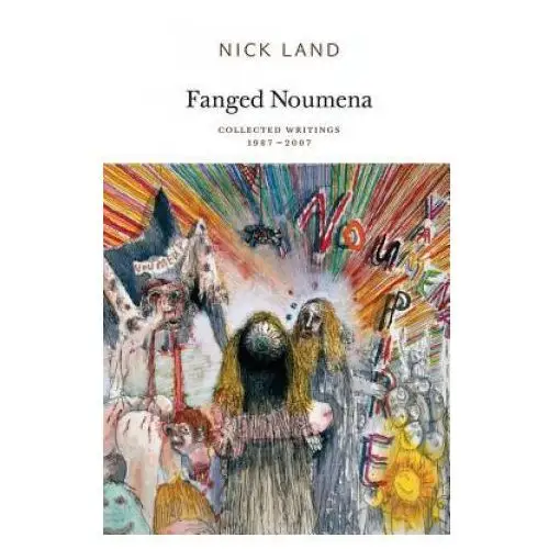 Fanged Noumena - Collected Writings 1987-2007