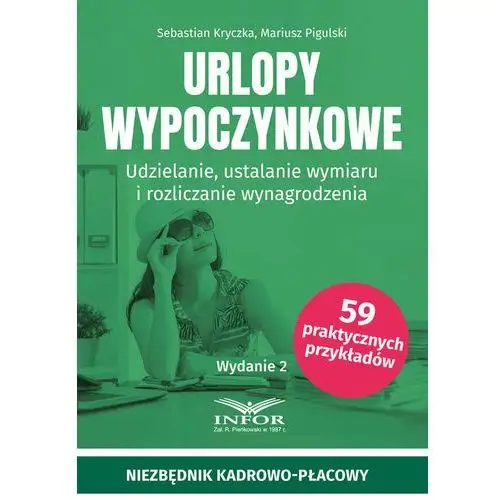 Urlopy wypoczynkowe Udzielanie, ustalanie wymiaru i rozliczanie wynagrodzenia