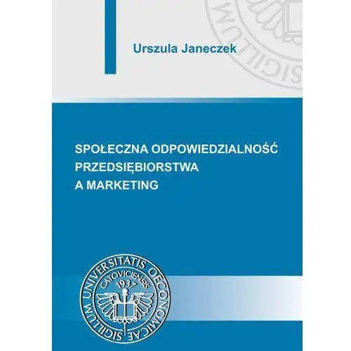 Społeczna odpowiedzialność przedsiębiorstwa a marketing Urszula janeczek