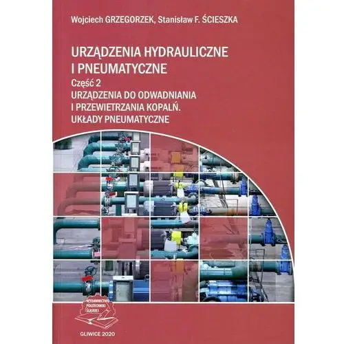 Urządzenia hydrauliczne i pneumatyczne. Urządzenia do odwadniania i przewietrzania kopalń. Układy pneumatyczne. Część 2