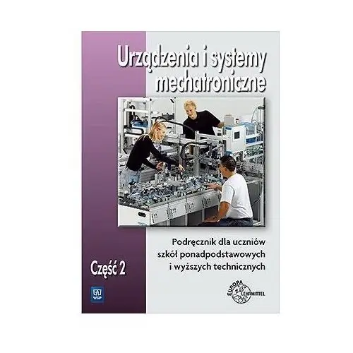 Urządzenia i systemy mechatroniczne. Podręcznik. Część 2