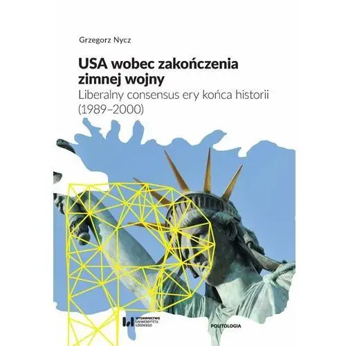 Usa wobec zakończenia zimnej wojny Wydawnictwo uniwersytetu łódzkiego