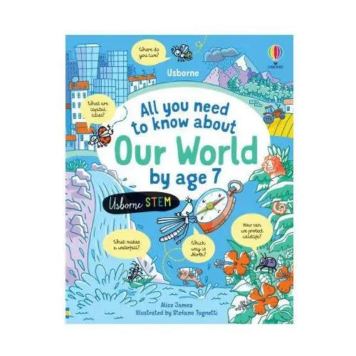 Usborne publishing ltd All you need to know about our world by age 7