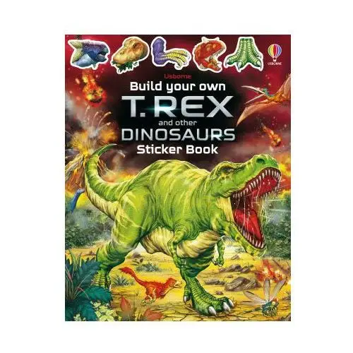 Build Your Own T. Rex and Other Dinosaurs Sticker Book