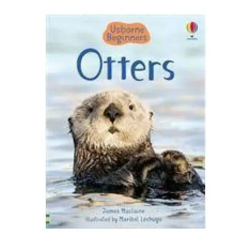 Usborne publishing ltd James maclaine - otters