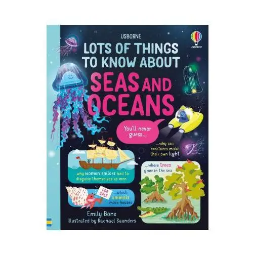 Usborne publishing ltd Lots of things to know about seas and oceans