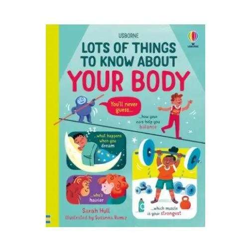 Usborne publishing ltd Lots of things to know about your body