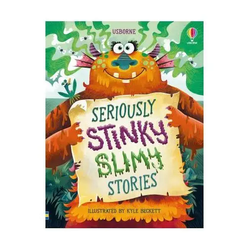 Seriously stinky slimy stories Usborne publishing ltd