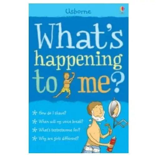 Usborne publishing ltd Whats happening to me? (boy)